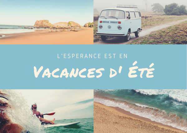 L'Espérance sera en vacances 12 juillet au 31 aout