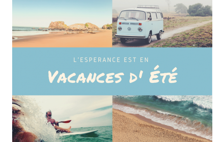 L'Espérance sera en vacances 12 juillet au 31 aout